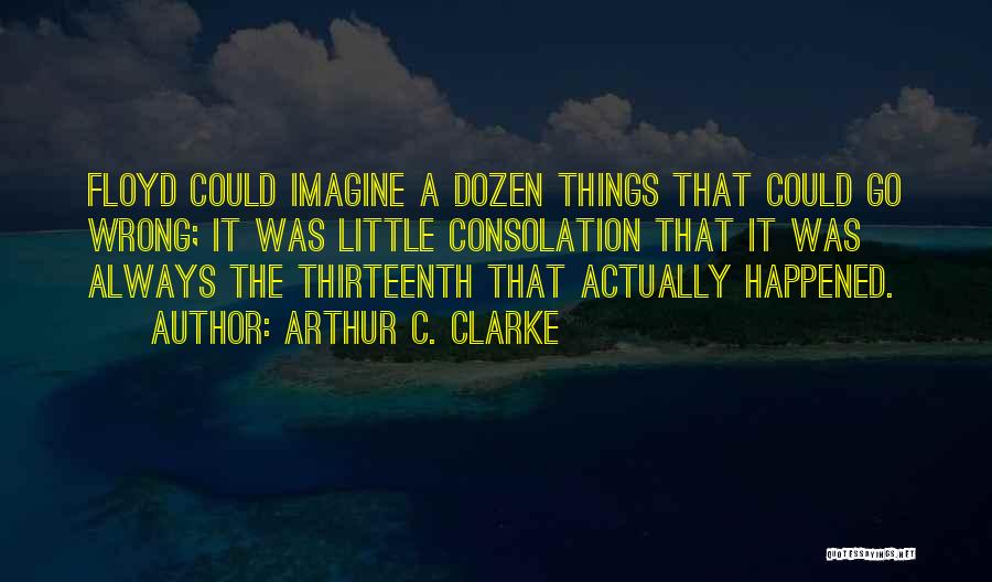 A C Clarke Quotes By Arthur C. Clarke