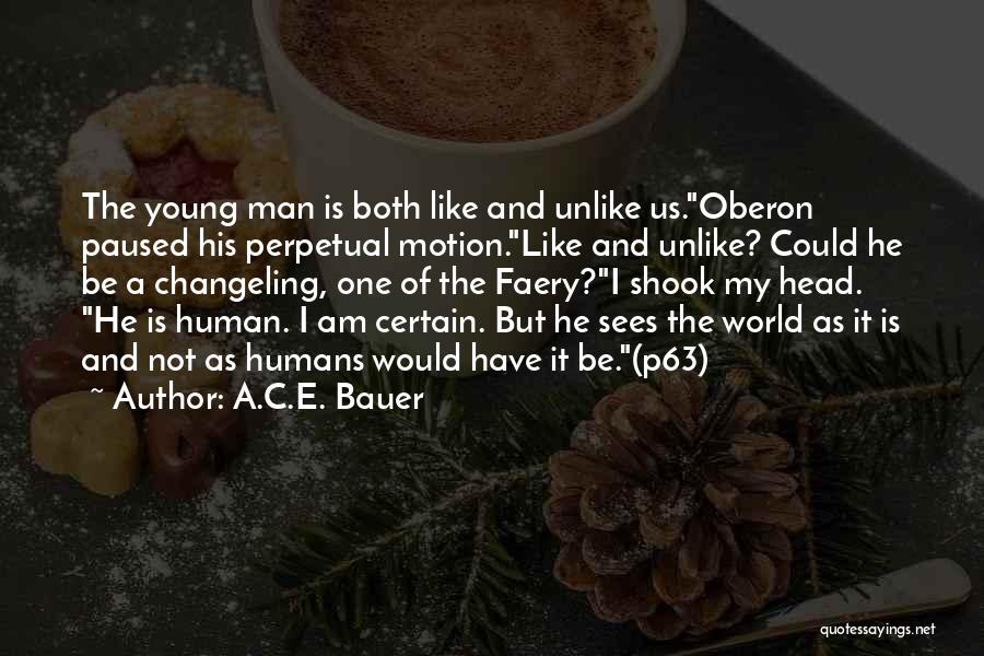 A.C.E. Bauer Quotes 604179