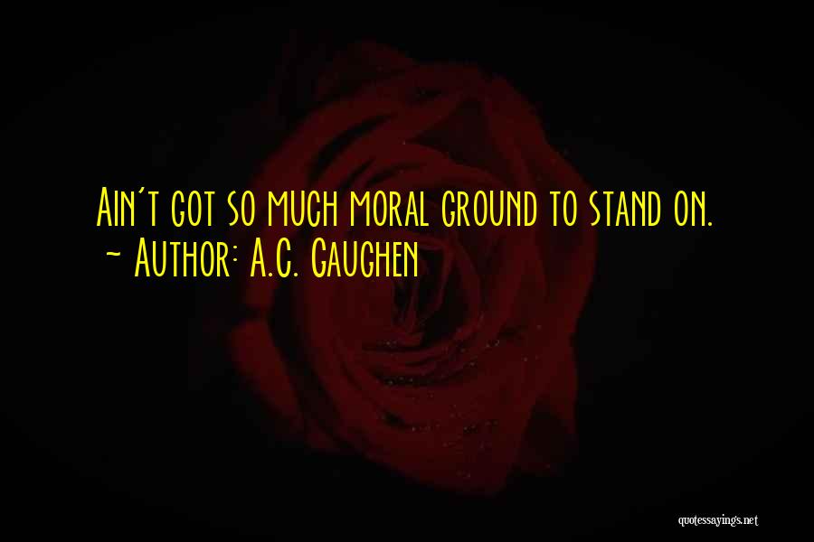 A.C. Gaughen Quotes 1253001