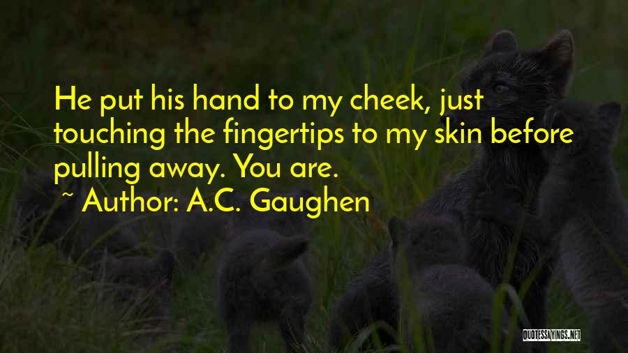 A.C. Gaughen Quotes 1380921