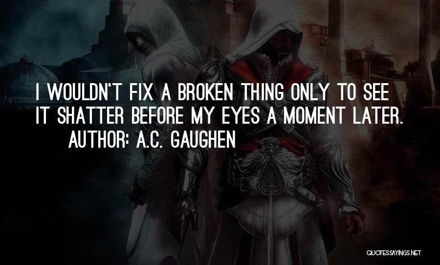 A.C. Gaughen Quotes 1679566