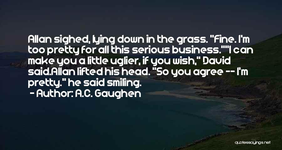 A.C. Gaughen Quotes 823456