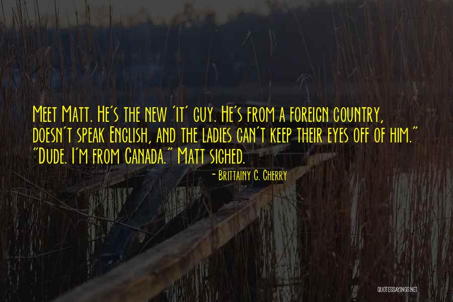 A C M Country Quotes By Brittainy C. Cherry A C M Country Quotes By Brittainy C. Cherry