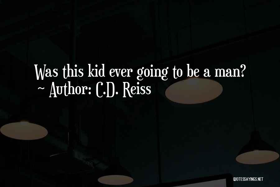 A.c.o.d. Quotes By C.D. Reiss