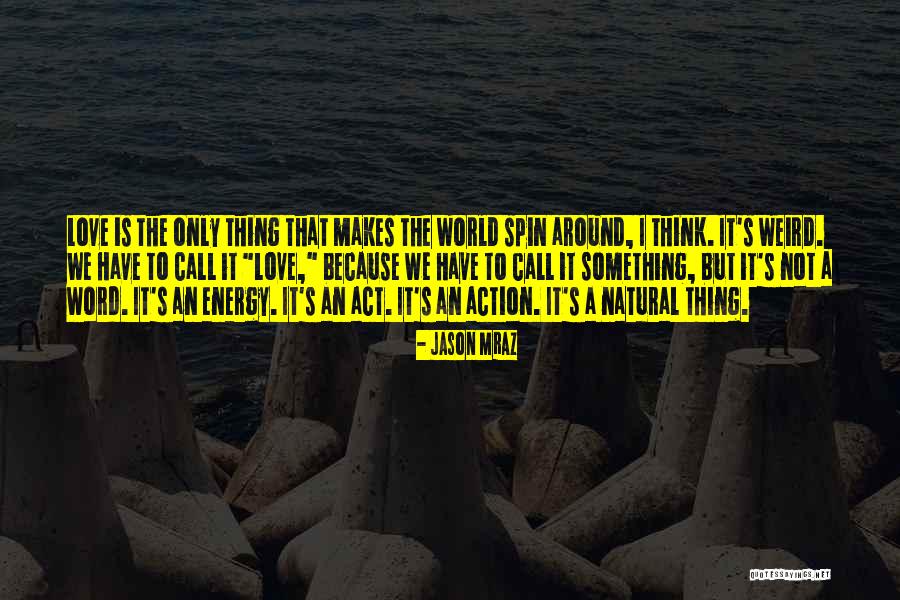 A Call To Action Quotes By Jason Mraz