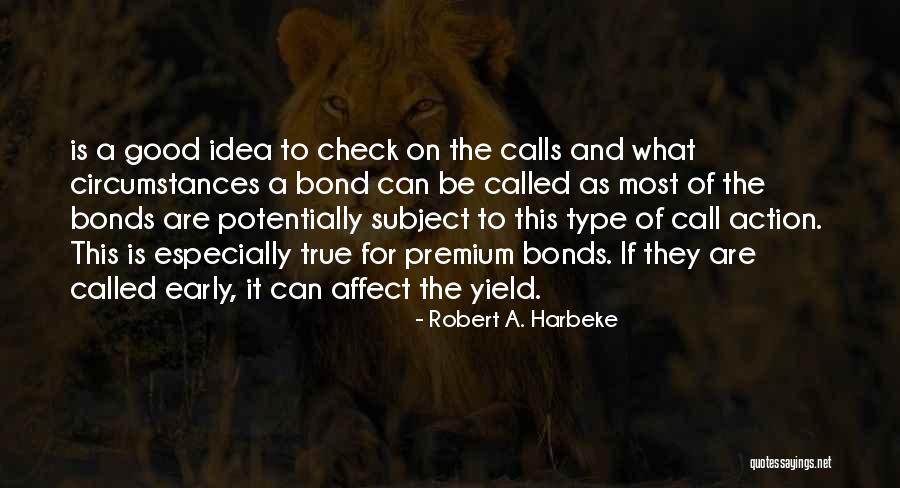 A Call To Action Quotes By Robert A. Harbeke