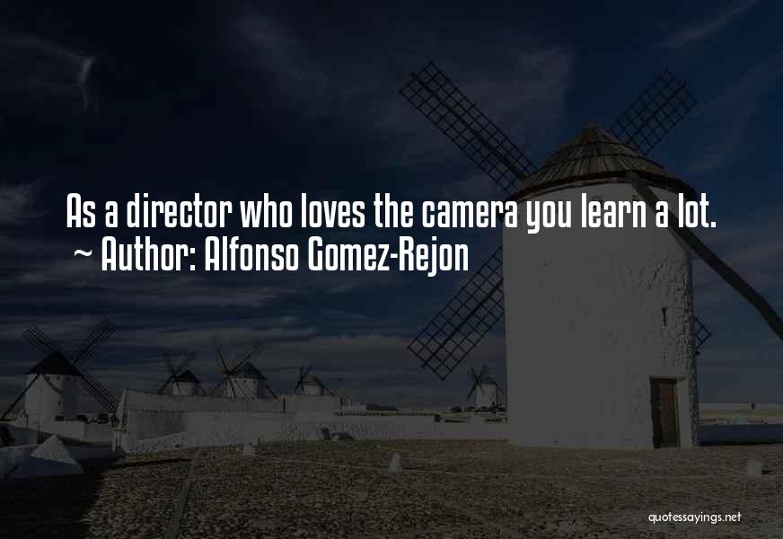 A Camera Quotes By Alfonso Gomez-Rejon