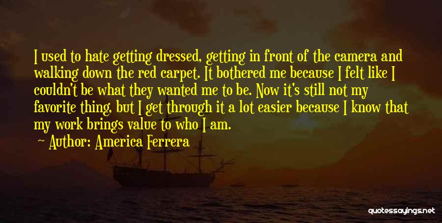 A Camera Quotes By America Ferrera