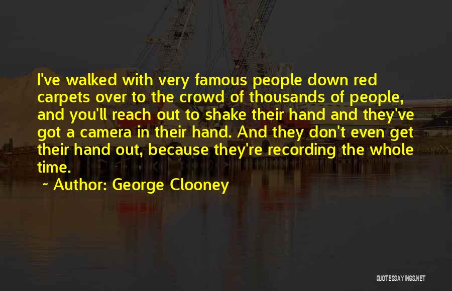 A Camera Quotes By George Clooney