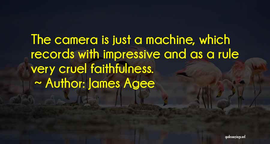 A Camera Quotes By James Agee