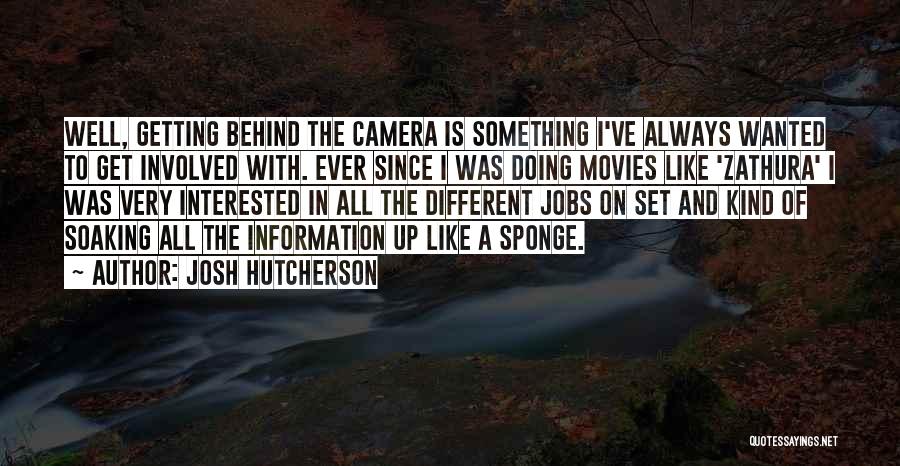 A Camera Quotes By Josh Hutcherson