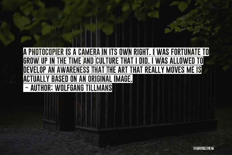 A Camera Quotes By Wolfgang Tillmans