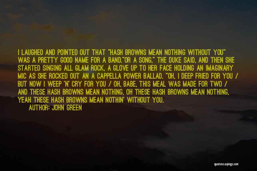 A Cappella Quotes By John Green