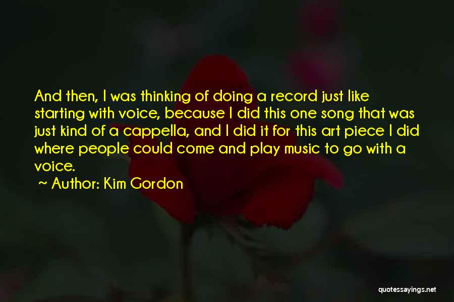 A Cappella Quotes By Kim Gordon