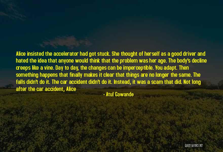 A Car Accident Quotes By Atul Gawande