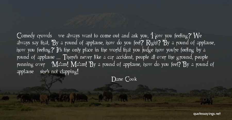 A Car Accident Quotes By Dane Cook