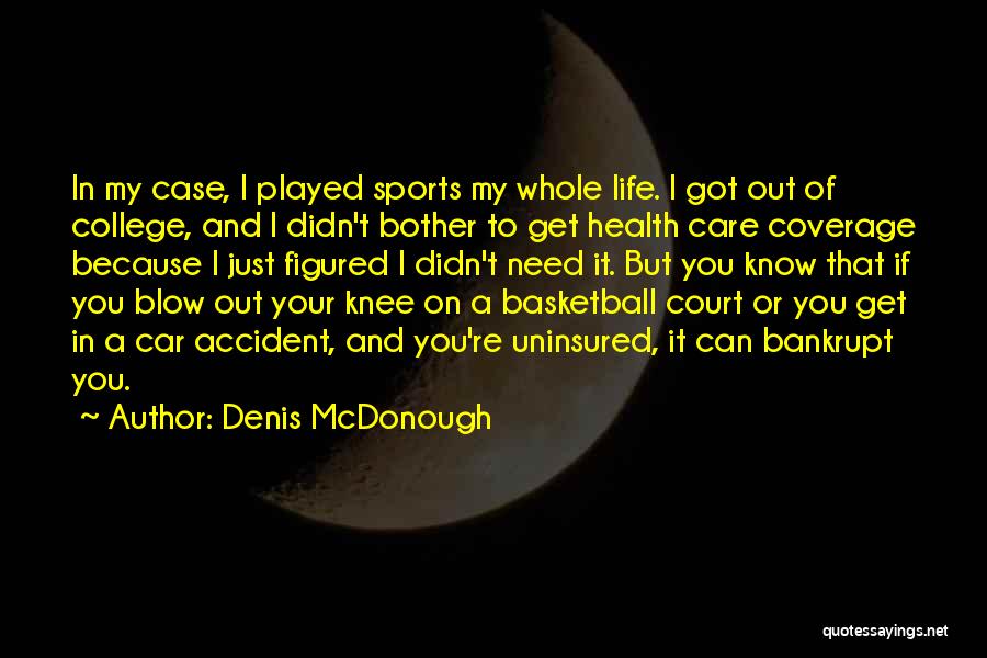 A Car Accident Quotes By Denis McDonough