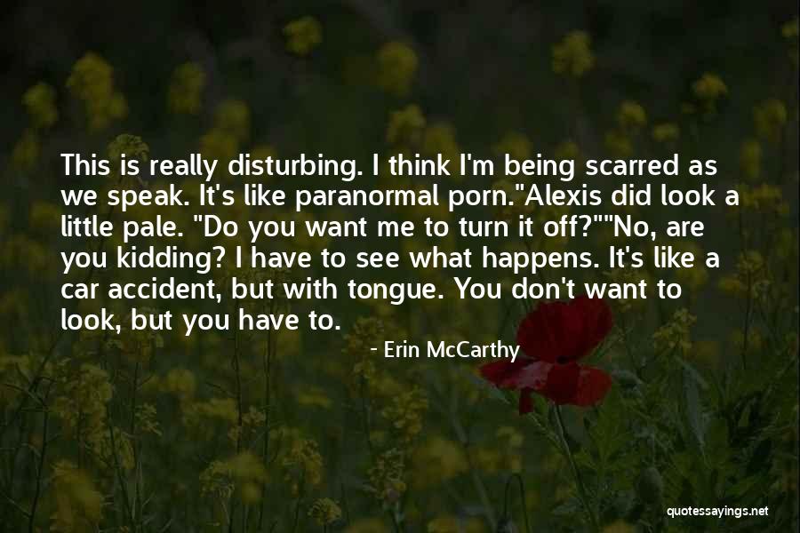 A Car Accident Quotes By Erin McCarthy