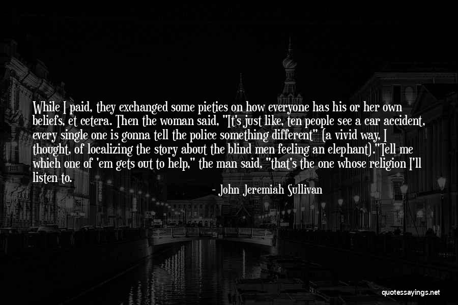 A Car Accident Quotes By John Jeremiah Sullivan