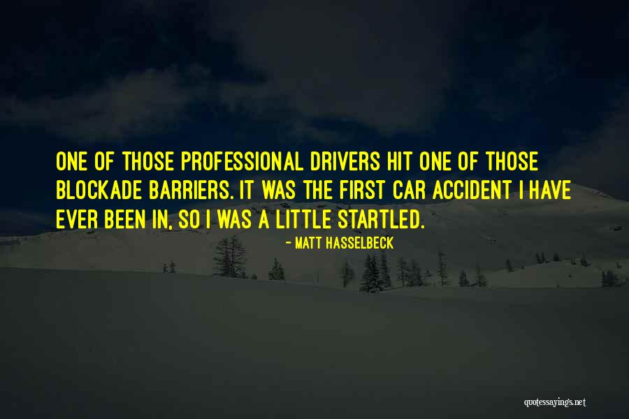 A Car Accident Quotes By Matt Hasselbeck