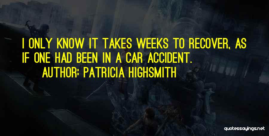 A Car Accident Quotes By Patricia Highsmith