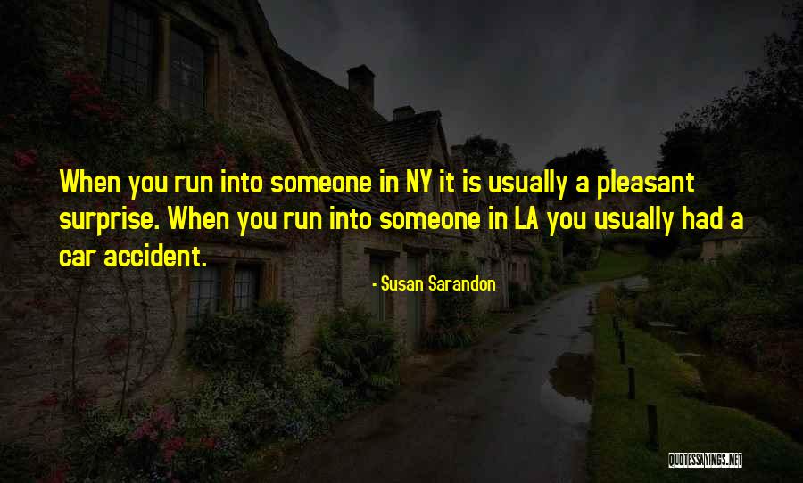 A Car Accident Quotes By Susan Sarandon