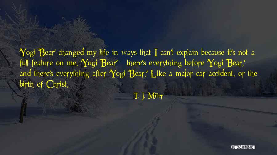 A Car Accident Quotes By T. J. Miller