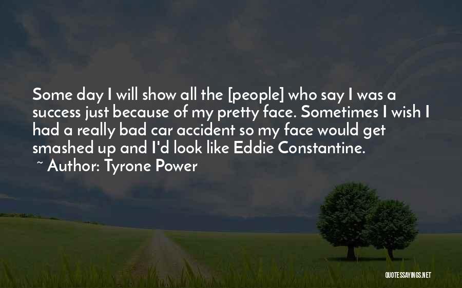 A Car Accident Quotes By Tyrone Power