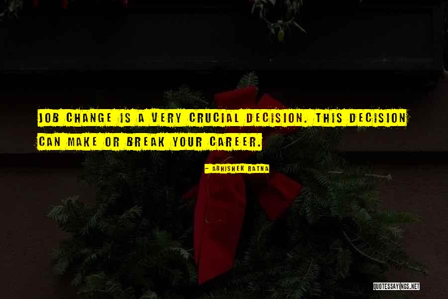 A Career Change Quotes By Abhishek Ratna A Career Change Quotes By Abhishek Ratna
