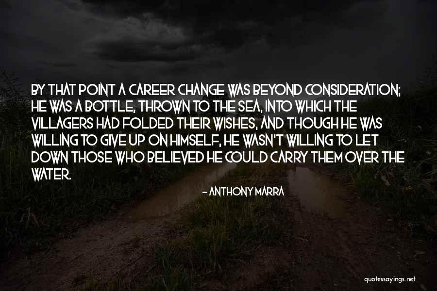 A Career Change Quotes By Anthony Marra