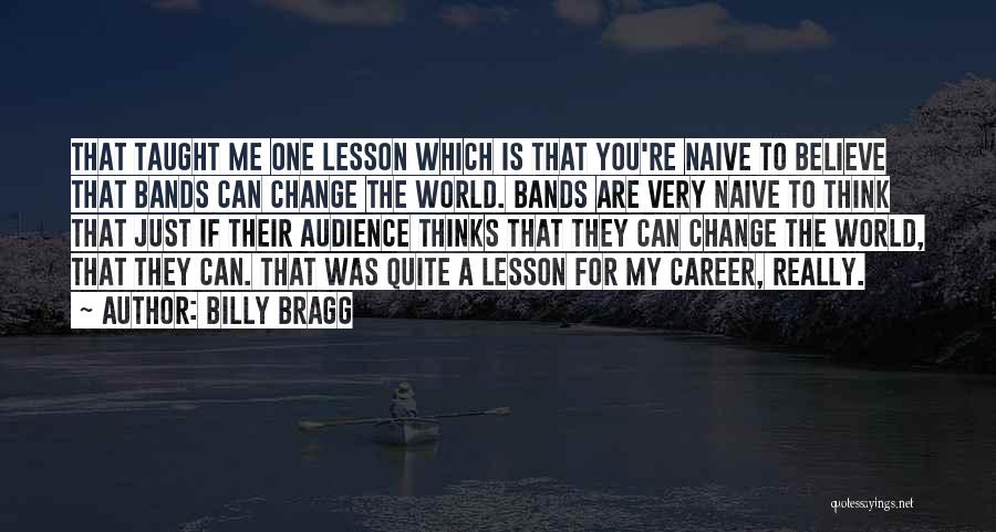 A Career Change Quotes By Billy Bragg