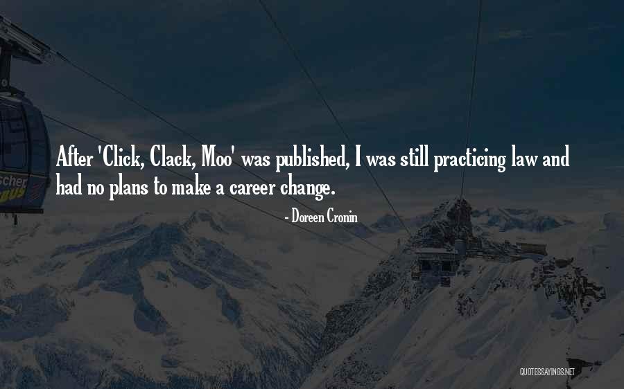 A Career Change Quotes By Doreen Cronin