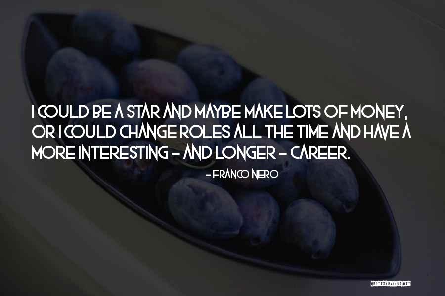 A Career Change Quotes By Franco Nero A Career Change Quotes By Franco Nero