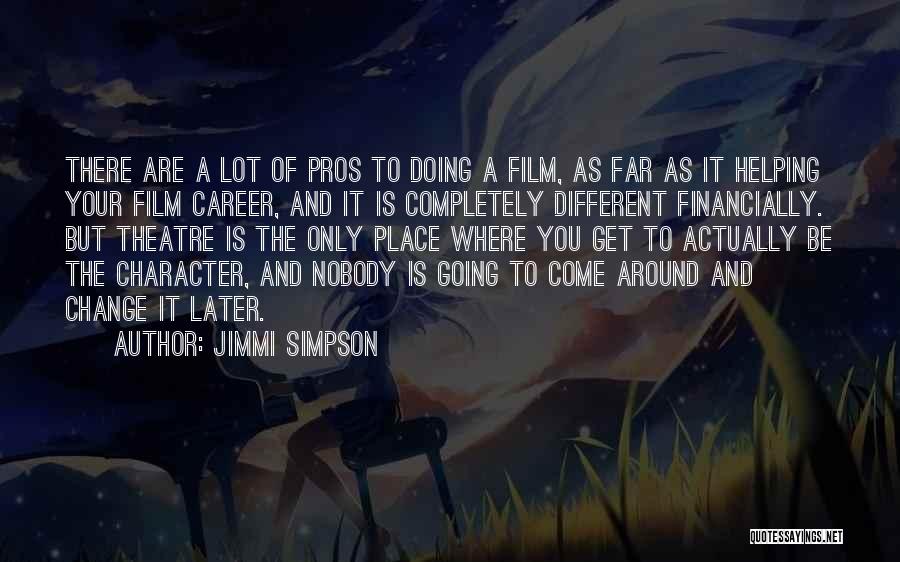 A Career Change Quotes By Jimmi Simpson
