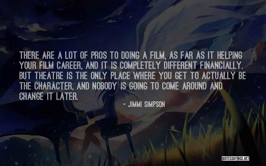 A Career Change Quotes By Jimmi Simpson A Career Change Quotes By Jimmi Simpson