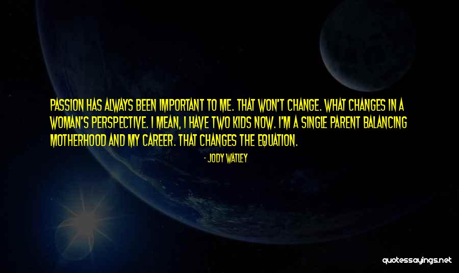 A Career Change Quotes By Jody Watley A Career Change Quotes By Jody Watley