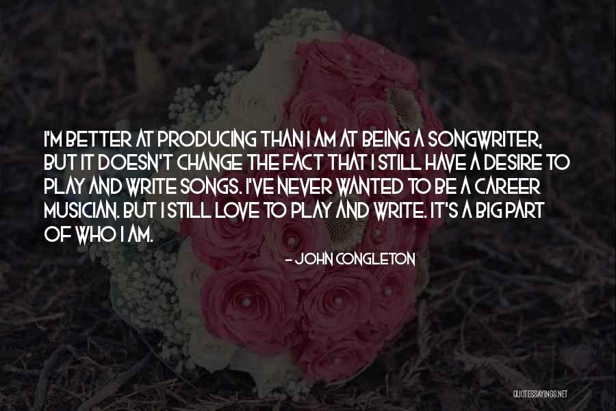 A Career Change Quotes By John Congleton