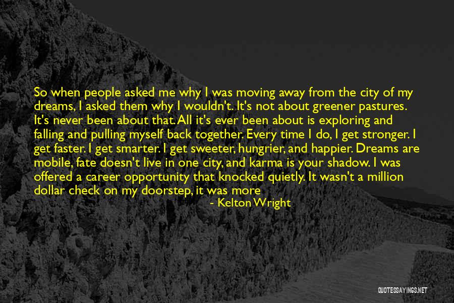 A Career Change Quotes By Kelton Wright A Career Change Quotes By Kelton Wright