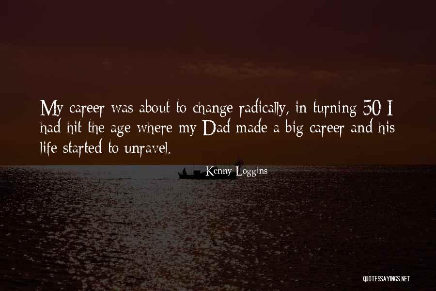 A Career Change Quotes By Kenny Loggins A Career Change Quotes By Kenny Loggins