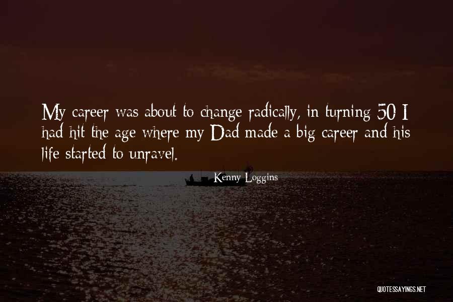 A Career Change Quotes By Kenny Loggins