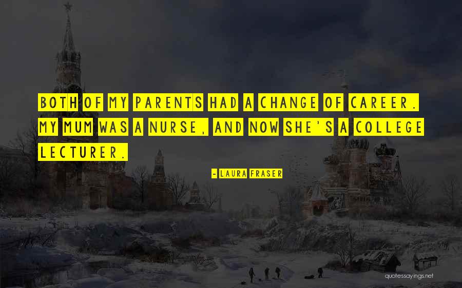 A Career Change Quotes By Laura Fraser A Career Change Quotes By Laura Fraser