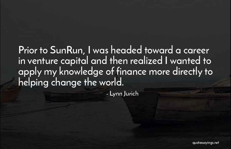 A Career Change Quotes By Lynn Jurich A Career Change Quotes By Lynn Jurich