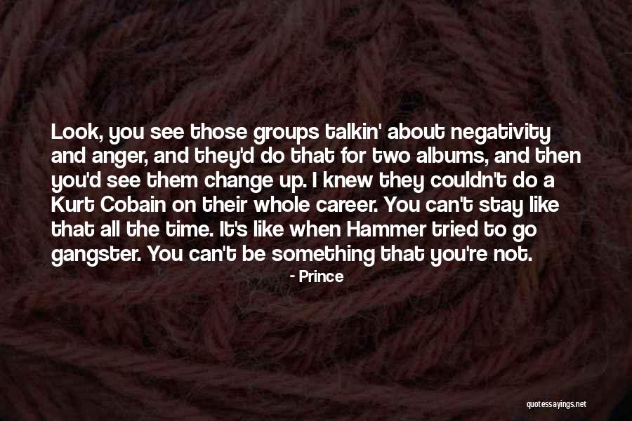 A Career Change Quotes By Prince A Career Change Quotes By Prince