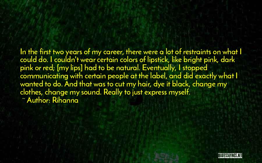 A Career Change Quotes By Rihanna