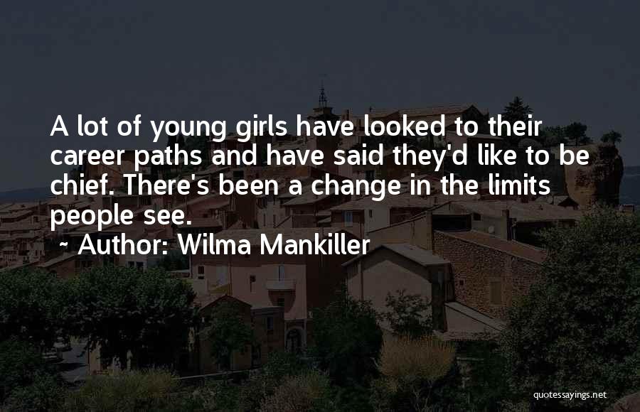 A Career Change Quotes By Wilma Mankiller