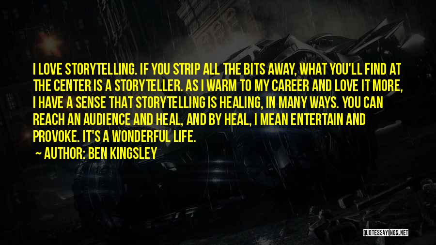 A Career You Love Quotes By Ben Kingsley