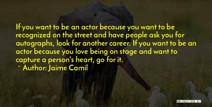 A Career You Love Quotes By Jaime Camil