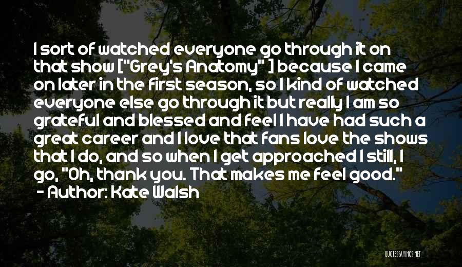 A Career You Love Quotes By Kate Walsh