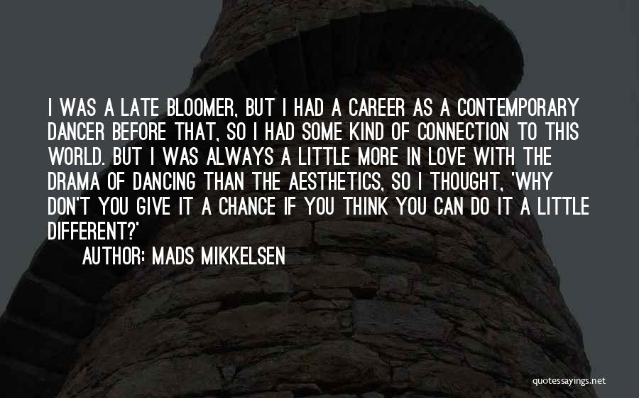 A Career You Love Quotes By Mads Mikkelsen