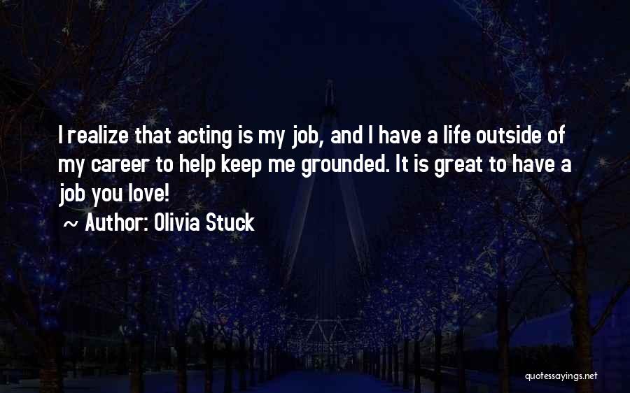 A Career You Love Quotes By Olivia Stuck